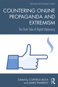 cover of the book Countering Online Propaganda And Extremism: The Dark Side Of Digital Diplomacy