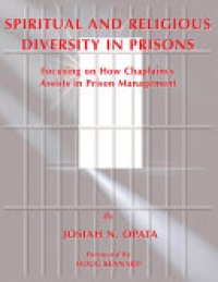 cover of the book SPIRITUAL AND RELIGIOUS DIVERSITY IN PRISONS: Focusing on How Chaplaincy Assists in Prison Management