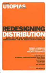 cover of the book Redesigning Distribution: Basic Income and Stakeholder Grants as Alternative Cornerstones for a More Egalitarian Capitalism