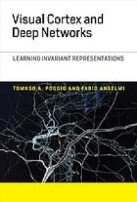 cover of the book Visual cortex and deep networks : learning invariant representations