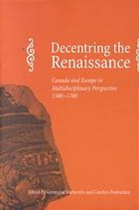 cover of the book Decentring the Renaissance : Canada and Europe in multidisciplinary perspective, 1500-1700