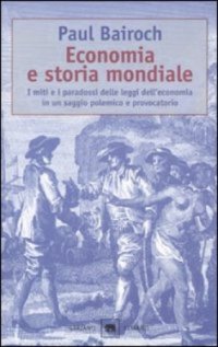 cover of the book Economia e storia mondiale. Miti e paradossi