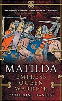 cover of the book Matilda: Empress, Queen, Warrior