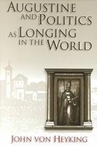 cover of the book Augustine and Politics as Longing in the World