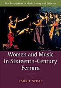 cover of the book Women and music in sixteenth-century Ferrara