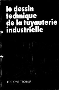 cover of the book Le dessin technique de la tuyauterie industrielle