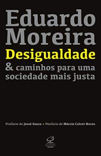 cover of the book Desigualdade & caminhos para uma sociedade mais justa