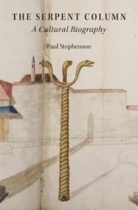 cover of the book The Serpent Column: A Cultural Biography