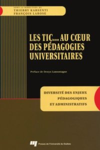 cover of the book Les TIC... au coeur des pédagogies universitaires. Diversité des enjeux pédagogiques et administratifs.