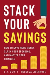 cover of the book Stack Your Savings: How to Save More Money, Slash Your Spending, and Master Your Finances