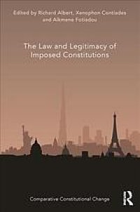 cover of the book The law and legitimacy of imposed constitutions