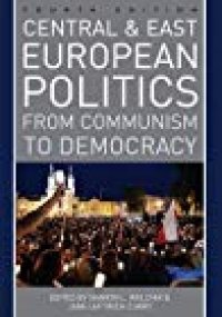 cover of the book Central and East European Politics: From Communism to Democracy