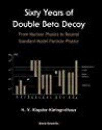 cover of the book Sixty Years of Double Beta Decay: From Nuclear Physics to Beyond Standard Model