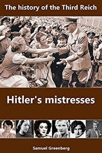 cover of the book Hitler’s mistresses: The history of the Third Reich