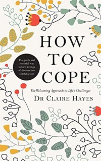 cover of the book How to Cope – The Welcoming Approach to Life’s Challenges: How You Can Turn Distress into Helpful Action