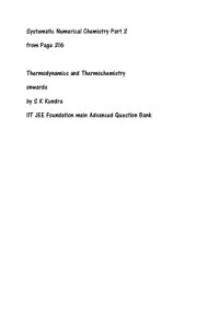 cover of the book Systematic Numerical Chemistry Part 2 from Page 216 Thermodynamics and Thermochemistry onwards by S K Kundra IIT JEE Foundation main Advanced Question Bank