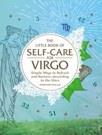 cover of the book The Little Book of Self-Care for Virgo: Simple Ways to Refresh and Restore—According to the Stars