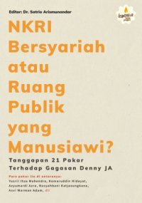 cover of the book NKRI Bersyariah atau Ruang Publik yang Manusiawi? Tanggapan 21 Pakar Terhadap Gagasan Denny J A