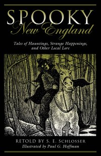 cover of the book Spooky New England: Tales of Hauntings, Strange Happenings, and Other Local Lore