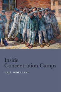 cover of the book Inside Concentration Camps: Social Life at the Extremes