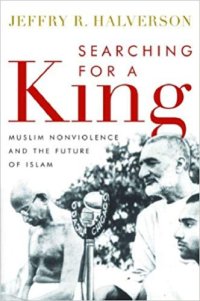 cover of the book Searching for a King: Muslim Nonviolence and the Future of Islam