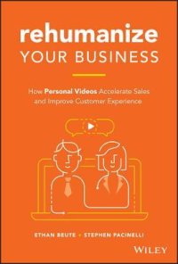 cover of the book Rehumanize Your Business: How Personal Videos Accelerate Sales and Improve Customer Experience