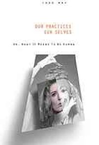 cover of the book Our practices, our selves, or, What it means to be human