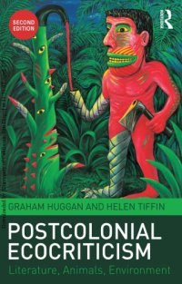 cover of the book Postcolonial Ecocriticism: Literature, Animals, Environment