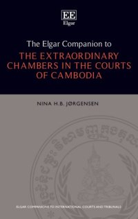 cover of the book The Elgar companion to the extraordinary chambers in the Courts of Cambodia