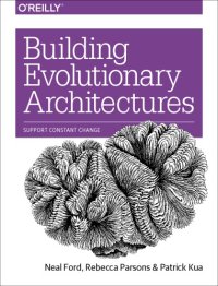 cover of the book Building Evolutionary Architectures: Support Constant Change