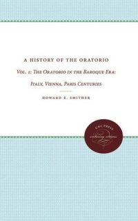 cover of the book History of the Oratorio: Vol. 1 - The Oratorio in the Baroque Era: Italy, Vienna, Paris