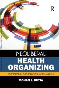 cover of the book Neoliberal Health Organizing: Communication, Meaning, and Politics