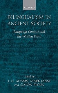 cover of the book Bilingualism in Ancient Society: Language Contact and the Written Word