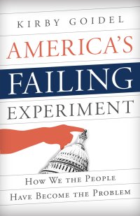 cover of the book America’s Failing Experiment: How We the People Have Become the Problem