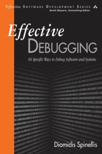 cover of the book Effective Debugging: 66 Specific Ways to Debug Software and Systems