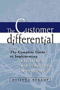 cover of the book The customer differential : the complete guide to implementing customer relationship management