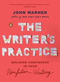 cover of the book The Writer’s Practice: Building Confidence in Your Nonfiction Writing