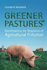 cover of the book Greener Pastures: Decentralizing the Regulation of Agricultural Pollution