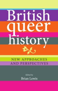 cover of the book British Queer History: New Approaches and Perspectives