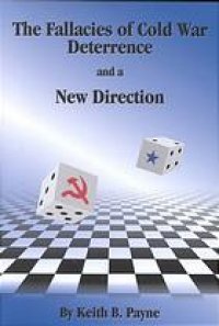 cover of the book The fallacies of Cold War deterrence and a new direction