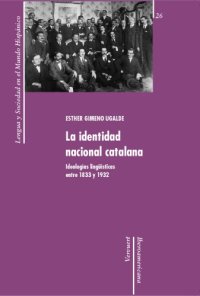 cover of the book La identidad nacional catalana : ideologías lingüísticas entre 1833 y 1932