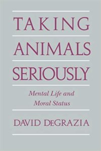 cover of the book Taking Animals Seriously: Mental Life and Moral Status