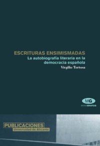 cover of the book Escrituras ensimismadas: la autobiografía literaria en la democracia española (MG)