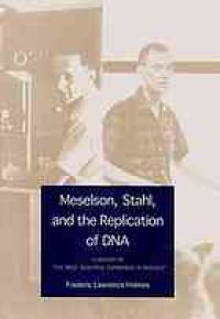 cover of the book Meselson, Stahl and the Replication of DNA: A History of “The Most Beautiful Experiment in Biology”