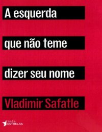 cover of the book A esquerda que não teme dizer seu nome