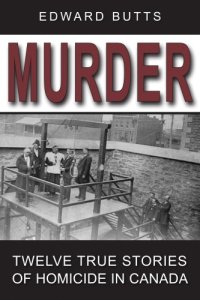 cover of the book Murder: Twelve True Stories of Homicide in Canada (Large Print 16pt)