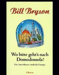 cover of the book Wo, bitte, geht’s nach Domodossola? : Ein Amerikaner entdeckt Europa