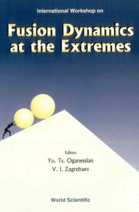 cover of the book Fusion Dynamics at the Extremes : Proceedings If the International Workshop Dubna, Russia 25-27 May 2000.