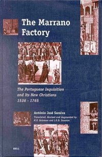 cover of the book The Marrano Factory: The Portuguese Inquisition and Its New Christians, 1536–1765