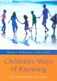 cover of the book Children’s Ways of Knowing: Learning through Experience